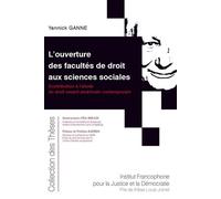 L'ouverture des facultés de droit aux sciences sociales Contribution à l'étude du droit savant américain contemporain - Yannick Ganne - Inst.francophone Pour La Justice Et Democratie - broché - Etude