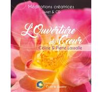 L'ouverture du coeur Méditation guidée, Avec 1 CD audio - Pierre Lassalle - Terre De Lumiere - Livre CD - Guide CD