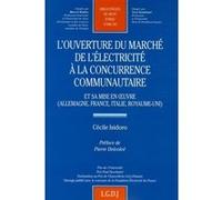 L'ouverture du marché de l'électricité à la concurrence communautaire Cécile Isidoro (Auteur)