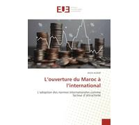 L'ouverture du Maroc à l'international: L'adoption des normes internationales comme facteur d'attractivité