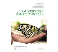 L'ouverture émotionnelle Une nouvelle approche du vécu et du traitement émotionnels - M. & REICHERTS, - Mardaga - broché - Etude