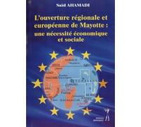 L'ouverture régionale et européenne de Mayotte : une nécessité économique et sociale