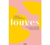Louves, comment la maternité nous transforme Les louves (Auteur)