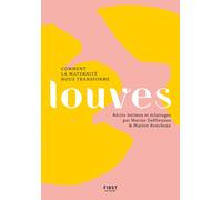 Les louves – Louves : comment la maternité nous transforme