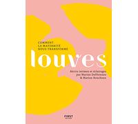 Louves - Comment la maternité nous transforme: Récits intimes et éclairages