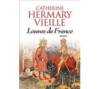 Louves de France Catherine Hermary-Vieille (Auteur)