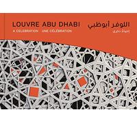 Louvre Abu Dhabi: A Celebration