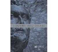 Louvre abu dhabi - guide des collections Guide des collections - Charnier jean-francois - Skira Paris - broché - Catalogue d'exposition