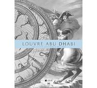 Le Louvre Abu Dhabi - Une Vision Universelle De L'art