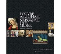 Louvre Abu Dhabi. Naissance d'un musée: Album de l'exposition