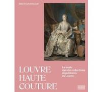 Louvre haute couture: La mode dans les collections de peintures du Louvre