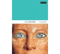 Dominique de Font-Réaulx – Louvre : le guide