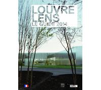 Louvre-Lens: Le guide 2014