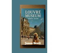 Louvre Museum Travel Guide: Insider Tips & Gorgeous Photos for a Louvre Visit You’ll Never Forget