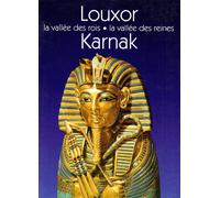 Louxor - La vallée des rois - La vallée des reines - Karnak
