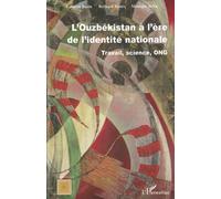 L'Ouzbékistan à l'ère de l'identité nationale: Travail, science, ONG
