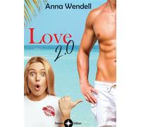 Love 2.0 - Anna Wendell - Bookelis - broché - Roman