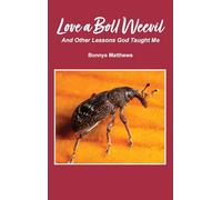 Love a Boll Weevil: And Other Lessons God Taught Me