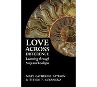 Love Across Difference:Learning Through Story and Dialogue Learning through Story and Dialogue - Steven P. Guerriero - Bateson & Guerriero - ebook (ePub) - Livre