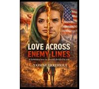 LOVE ACROSS ENEMY LINES: A Forbidden Love in a World Divided by War