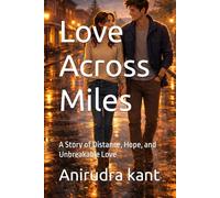 Love Across Miles: A Story of Distance, Hope, and Unbreakable Love