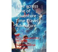 Love across Time of Adventure : A Time Travel Adventure: Part 2 : A Journey of Skill and Courage