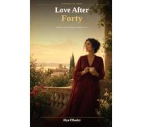 Love After Forty-English version: A Journey into the Depths of Mature Love