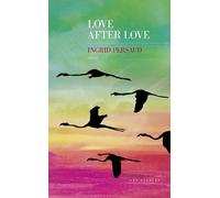 Love after Love - Ingrid Persaud - Les Escales - broché - Roman