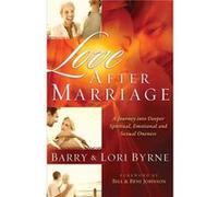 Love After Marriage A Journey Into Deeper Spiritual Emotional and Sexual Oneness by Beni Johnson Inconnu (Auteur)