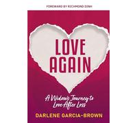 LOVE AGAIN: A Widow’s Journey to Love After Loss