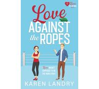 Love Against the Ropes: A Sweet Sports RomCom