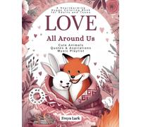 Love All Around Us: A Heartwarming Hygge Coloring Book for Adults and Teens Featuring Cute Animals, Cozy Love and Relaxation