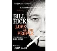 Love All the People Bill Hicks (Auteur)