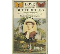 Love among the Butterflies: The Travels and Adventures of a Victorian Lady