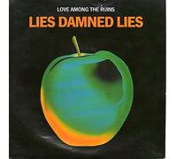 Love Among The Ruins - Lies Damned Lies 7" 45