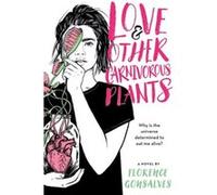 Love amp Other Carnivorous Plants - Florence Gonsalves - Little Brown amp Company - Livre en Anglais - Paperback Florence GonsalvesFlorence Gonsalves (Auteur)