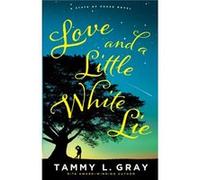 Love and a Little White Lie by Tammy L. Gray Tammy L. Gray (Auteur)