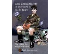 Love And Authority In The Work Of Paula Rego