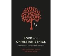 Love and Christian Ethics: Tradition, Theory, and Society (Moral Traditions Series) - [Version Originale] Inconnu (Auteur)
