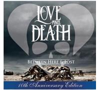 Love And Death - Between Here & Lost (10th Anniversary Edition) [Vinyl Lp] Anniversary Ed