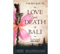 Love and Death in Bali by Vicki Baum & Foreword by Nigel Barley Vicki Baum Foreword by Nigel Barley (Auteur)