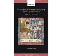 Love And Death in Medieval French And Occitan Courtly Literature Simon Gaunt (Auteur)