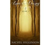 Love and Decay Volume Four Love and Decay A Novella Series - Rachel Higginson - Amazon Digital Services LLC KDP - Livre en Anglais Rachel HigginsonRachel Higginson (Auteur)
