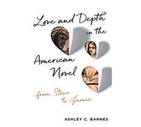 Love And Depth In The American Novel