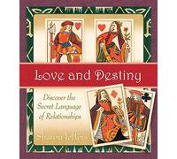 Love and Destiny: Discover the Secret Language of Relationships