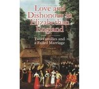 Love and Dishonour in Elizabethan England by Ralph Houlbrooke Ralph A Houlbrooke (Auteur)