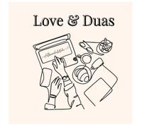 Love and Dua’s: Let your creativity flow