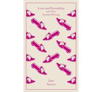 Love and Freindship: And Other Youthful Writings