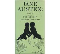 Love and Friendship: And Other Early Works