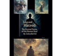 Love and Hatred: The Eternal Forces of the Human Soul